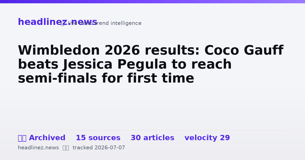 Visual summary for Wimbledon 2026 results: Coco Gauff beats Jessica Pegula to reach semi-finals for first time