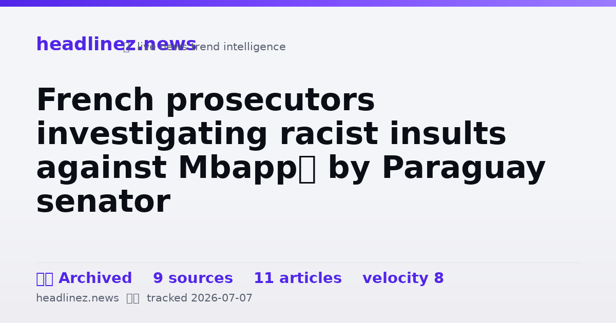 Visual summary for French prosecutors investigating racist insults against Mbappé by Paraguay senator
