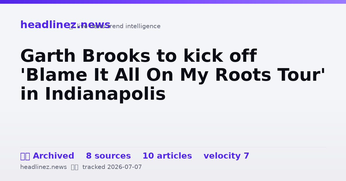 Visual summary for Garth Brooks to kick off 'Blame It All On My Roots Tour' in Indianapolis
