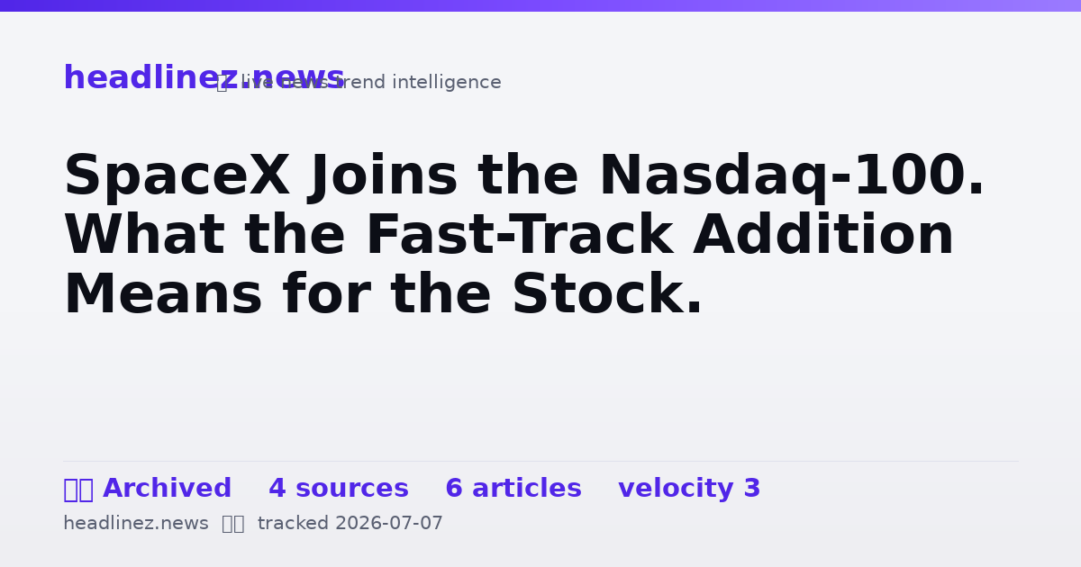 Visual summary for SpaceX Joins the Nasdaq-100. What the Fast-Track Addition Means for the Stock.