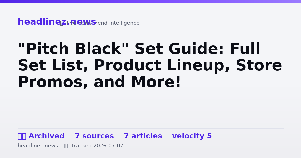 Visual summary for "Pitch Black" Set Guide: Full Set List, Product Lineup, Store Promos, and More!