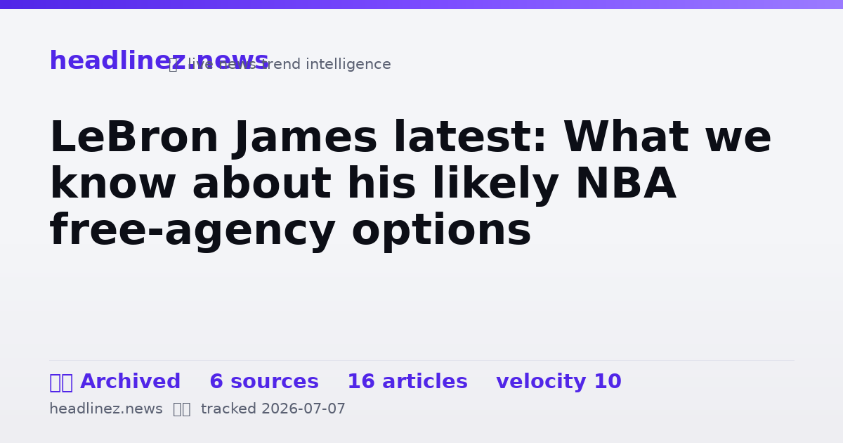 Visual summary for LeBron James latest: What we know about his likely NBA free-agency options