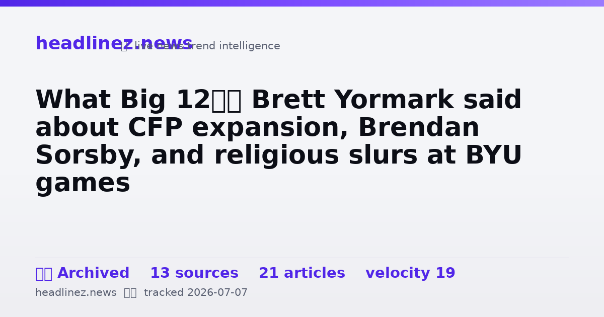Visual summary for What Big 12’s Brett Yormark said about CFP expansion, Brendan Sorsby, and religious slurs at BYU games