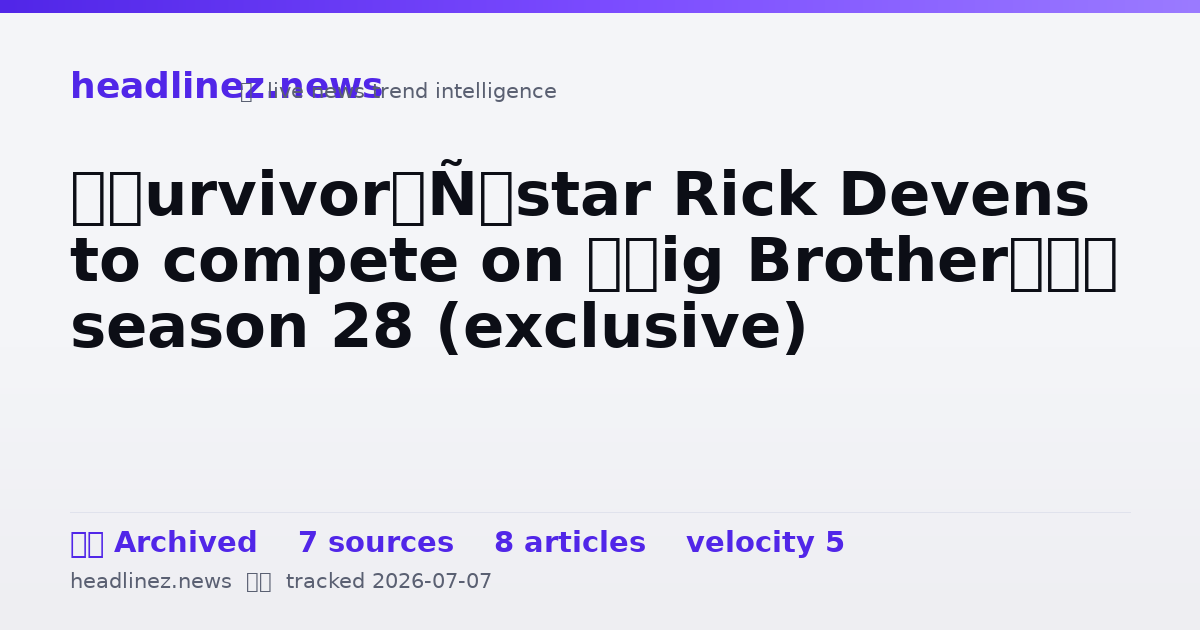 Visual summary for ‘Survivor’ star Rick Devens to compete on ‘Big Brother’ season 28 (exclusive)