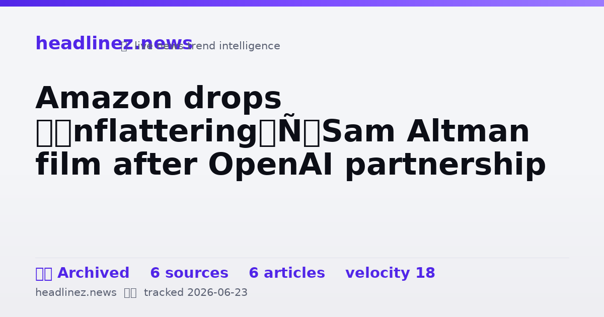 Visual summary for Amazon drops ‘unflattering’ Sam Altman film after OpenAI partnership