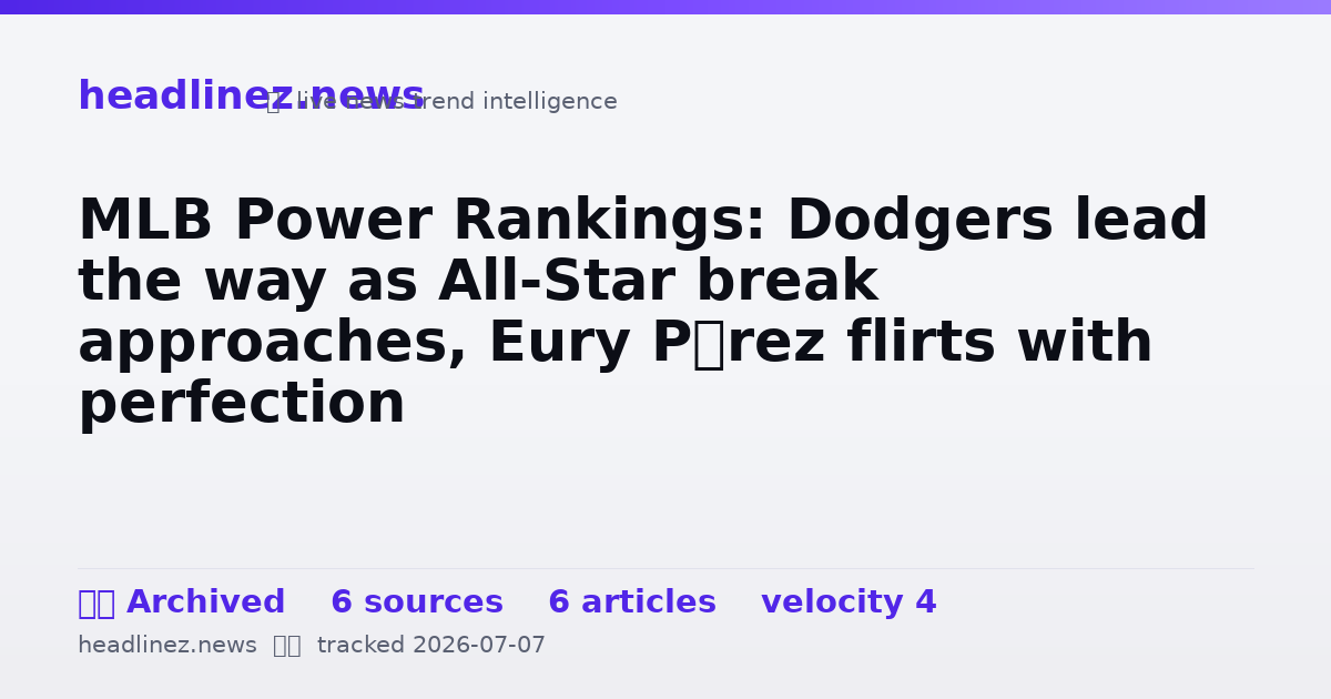 Visual summary for MLB Power Rankings: Dodgers lead the way as All-Star break approaches, Eury Pérez flirts with perfection
