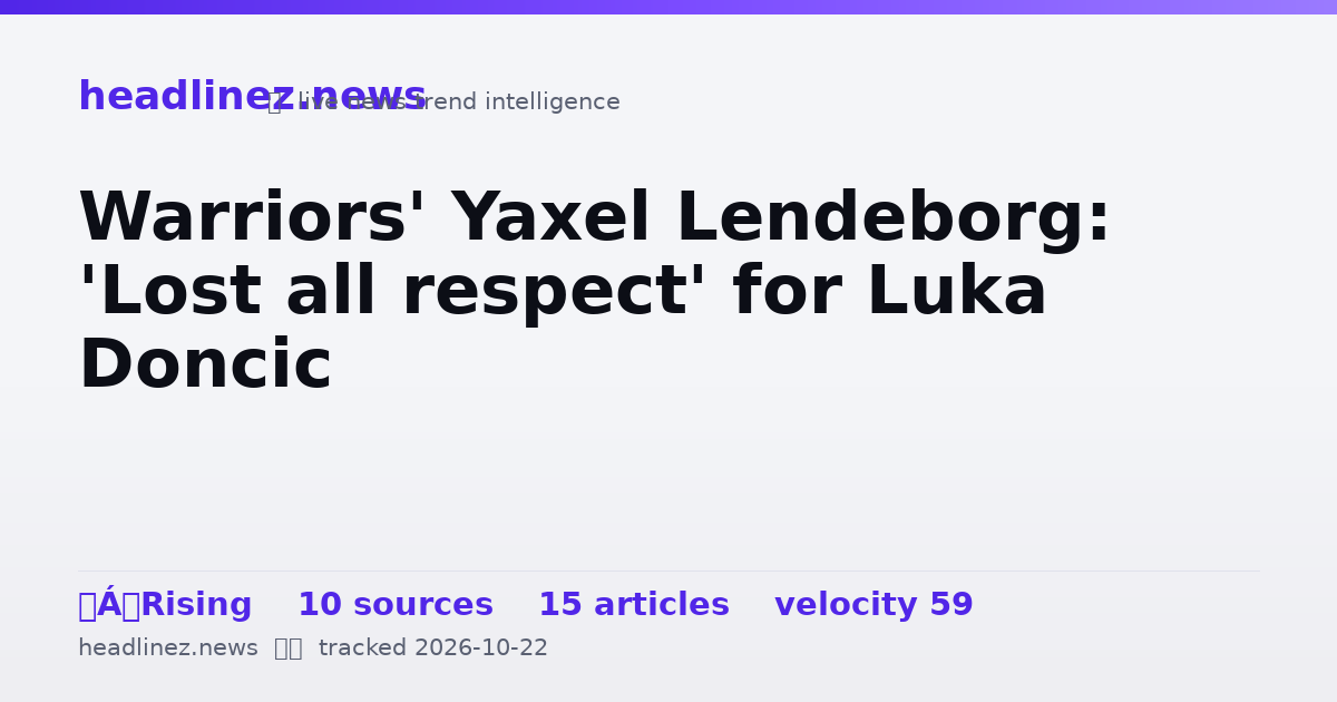 Visual summary for Warriors' Yaxel Lendeborg: 'Lost all respect' for Luka Doncic