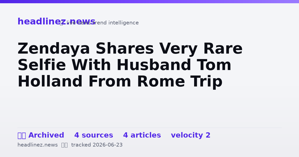Visual summary for Zendaya Shares Very Rare Selfie With Husband Tom Holland From Rome Trip