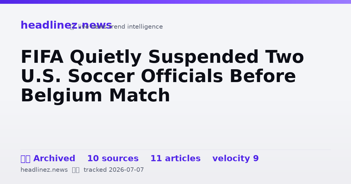 Visual summary for FIFA Quietly Suspended Two U.S. Soccer Officials Before Belgium Match