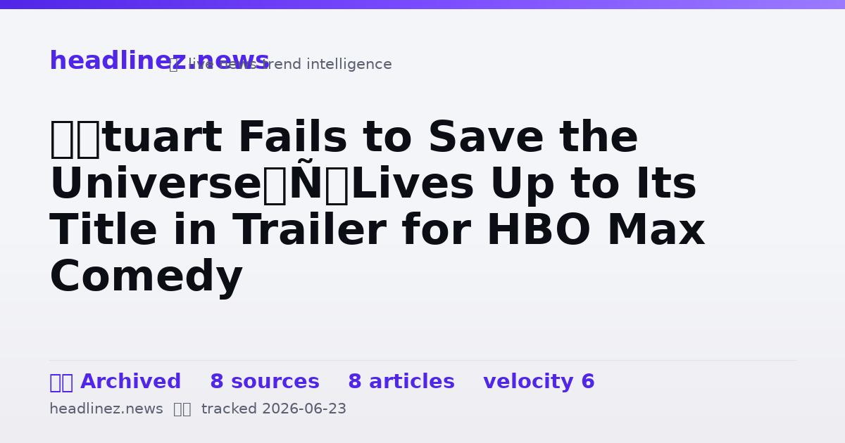 Visual summary for ‘Stuart Fails to Save the Universe’ Lives Up to Its Title in Trailer for HBO Max Comedy