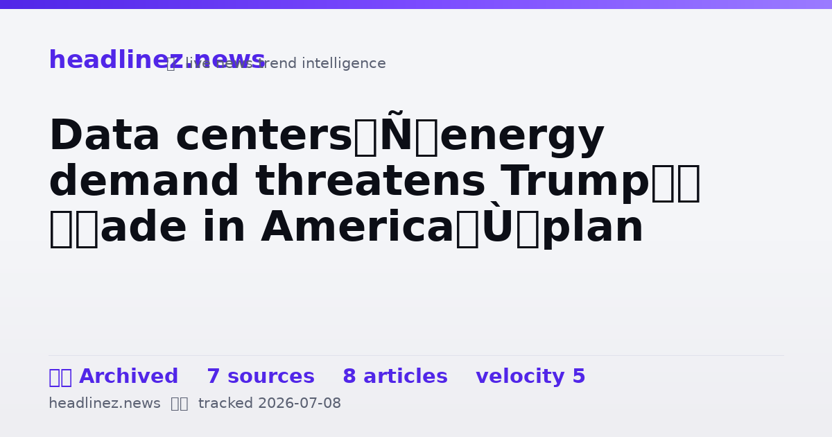 Visual summary for Data centers’ energy demand threatens Trump’s “Made in America” plan