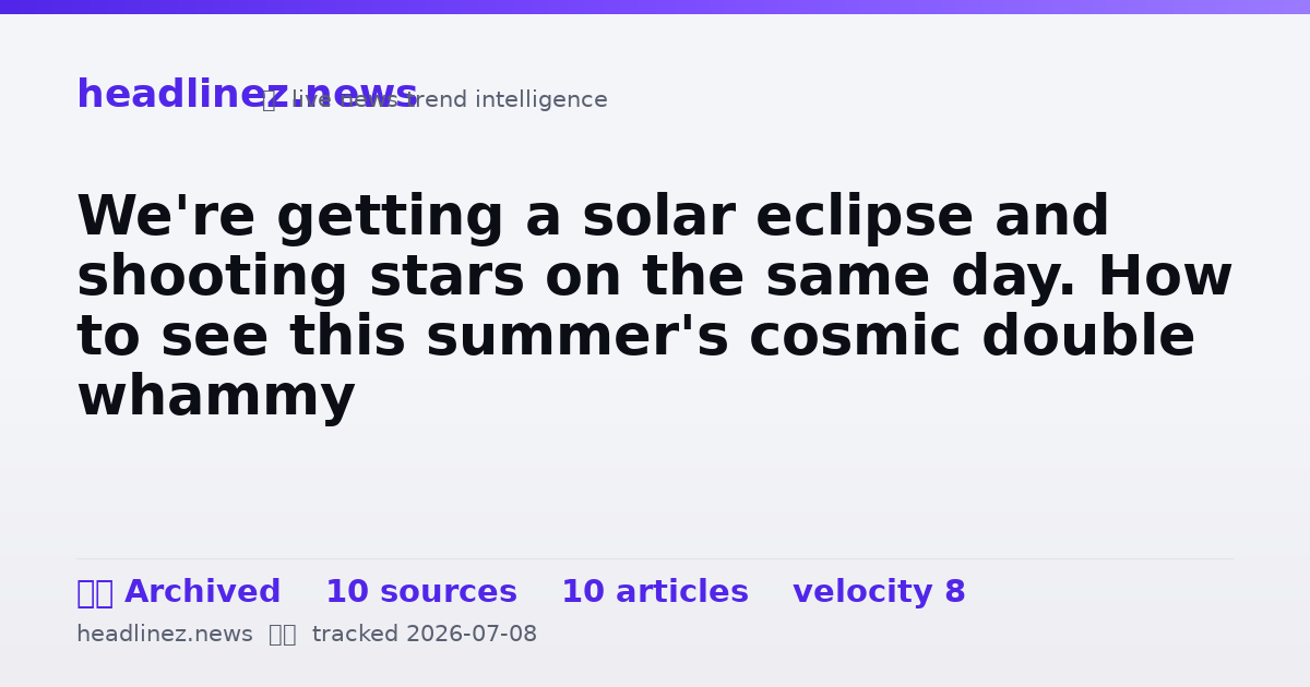 Visual summary for We're getting a solar eclipse and shooting stars on the same day. How to see this summer's cosmic double whammy
