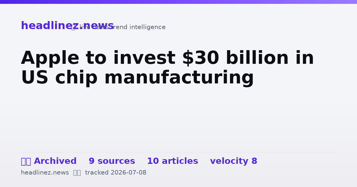 Visual summary for Apple to invest $30 billion in US chip manufacturing