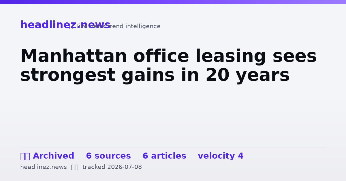 Visual summary for Manhattan office leasing sees strongest gains in 20 years