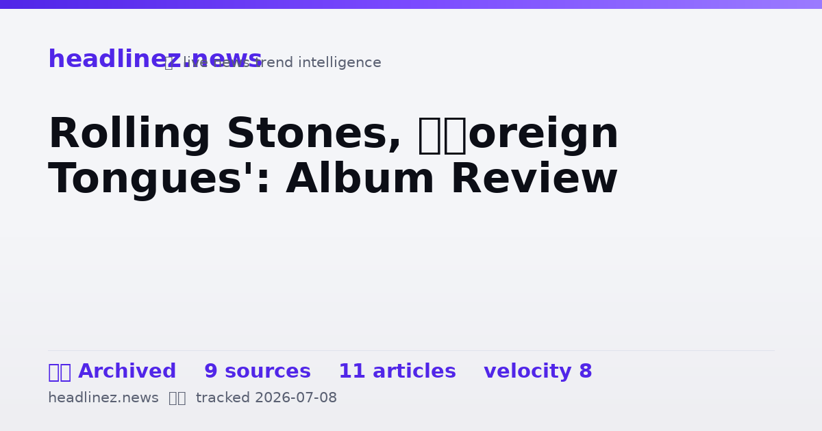 Visual summary for Rolling Stones, ‘Foreign Tongues': Album Review