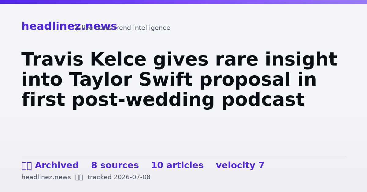 Visual summary for Travis Kelce gives rare insight into Taylor Swift proposal in first post-wedding podcast