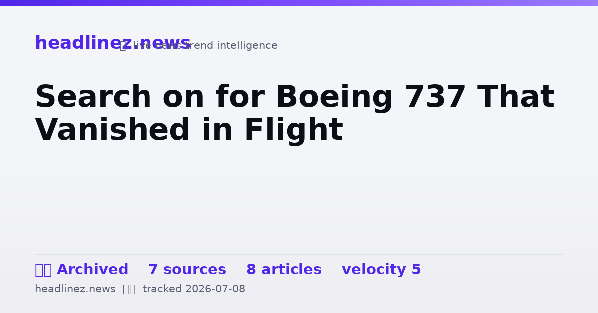 Visual summary for Search on for Boeing 737 That Vanished in Flight