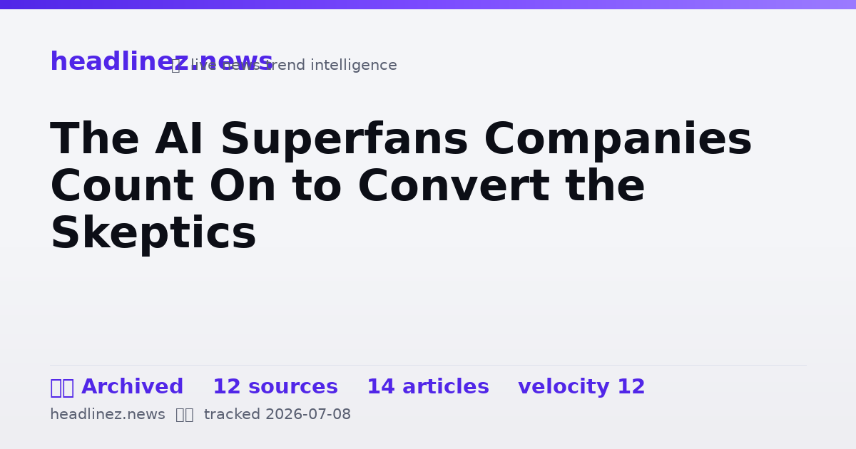 Visual summary for The AI Superfans Companies Count On to Convert the Skeptics
