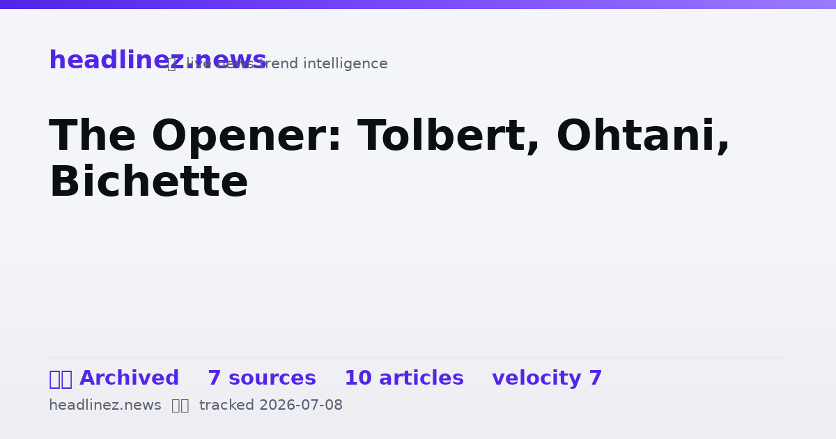 Visual summary for The Opener: Tolbert, Ohtani, Bichette