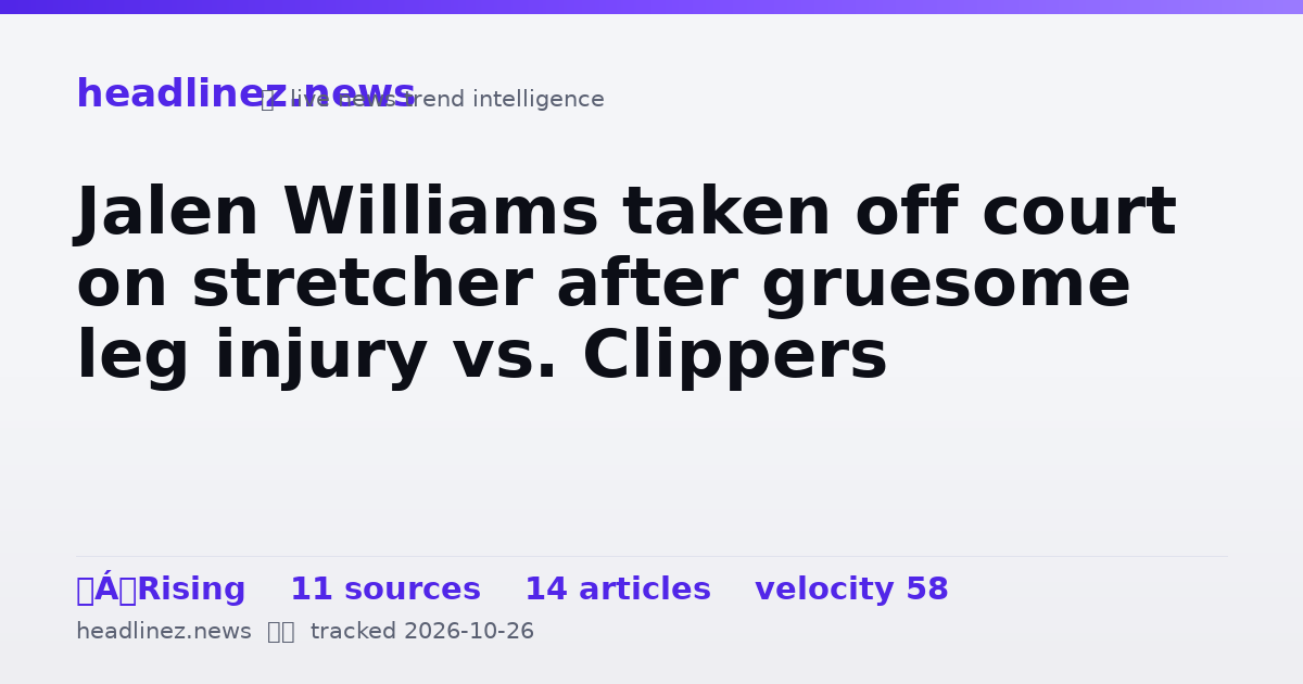 Visual summary for Jalen Williams taken off court on stretcher after gruesome leg injury vs. Clippers