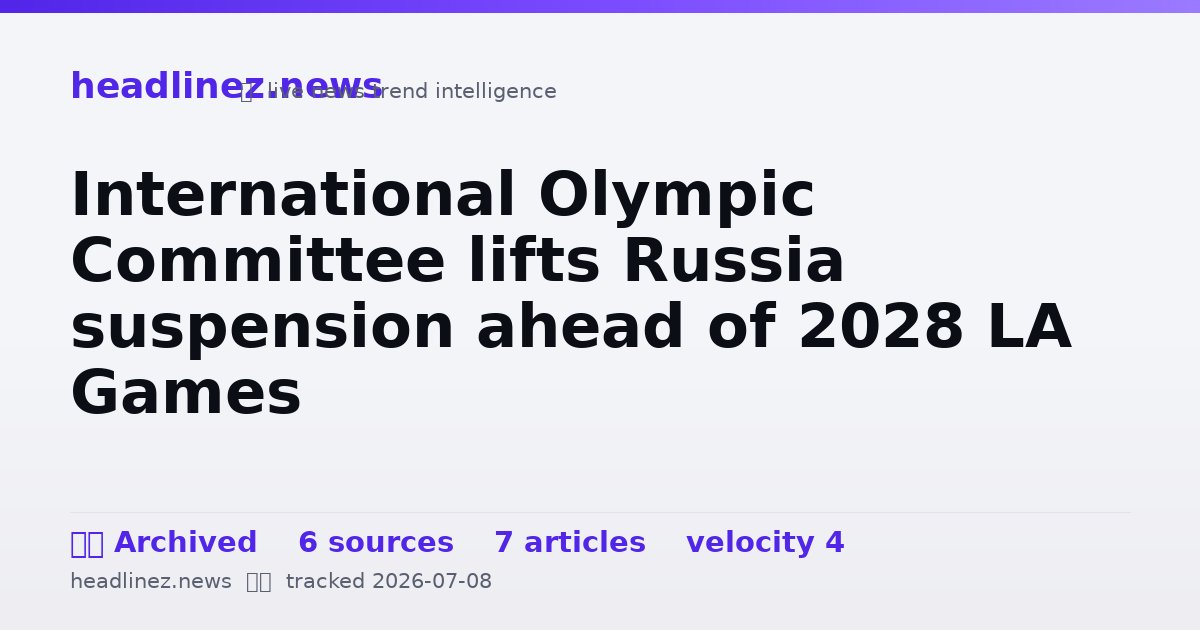 Visual summary for International Olympic Committee lifts Russia suspension ahead of 2028 LA Games