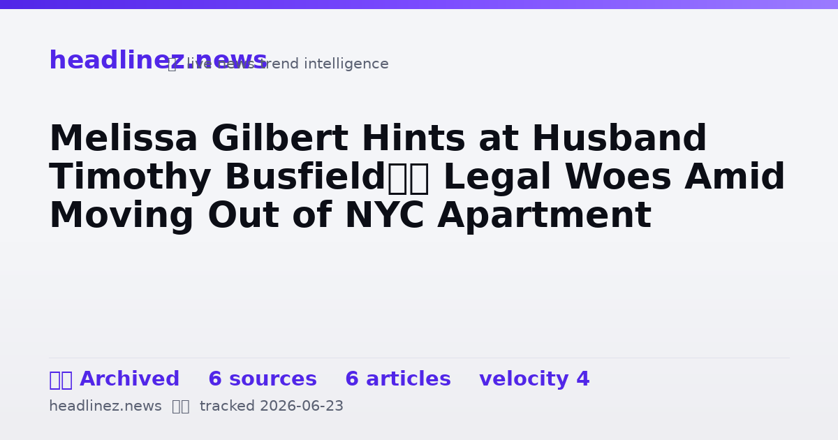 Visual summary for Melissa Gilbert Hints at Husband Timothy Busfield’s Legal Woes Amid Moving Out of NYC Apartment
