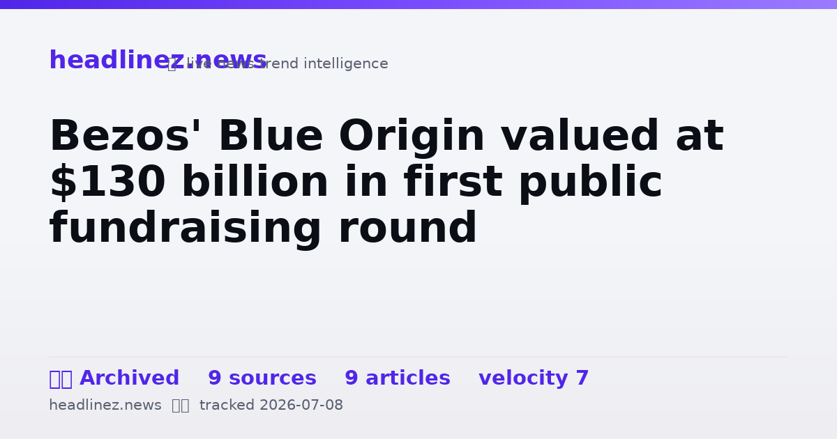 Visual summary for Bezos' Blue Origin valued at $130 billion in first public fundraising round