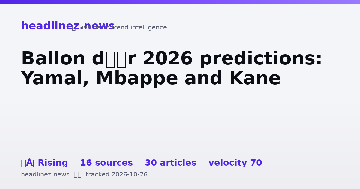 Visual summary for Ballon d’Or 2026 predictions: Yamal, Mbappe and Kane