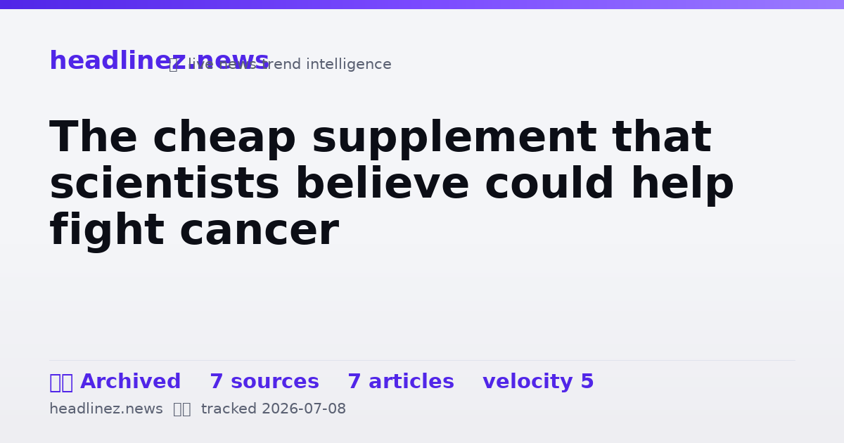 Visual summary for The cheap supplement that scientists believe could help fight cancer