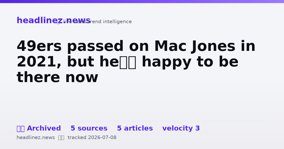 Visual summary for 49ers passed on Mac Jones in 2021, but he’s happy to be there now