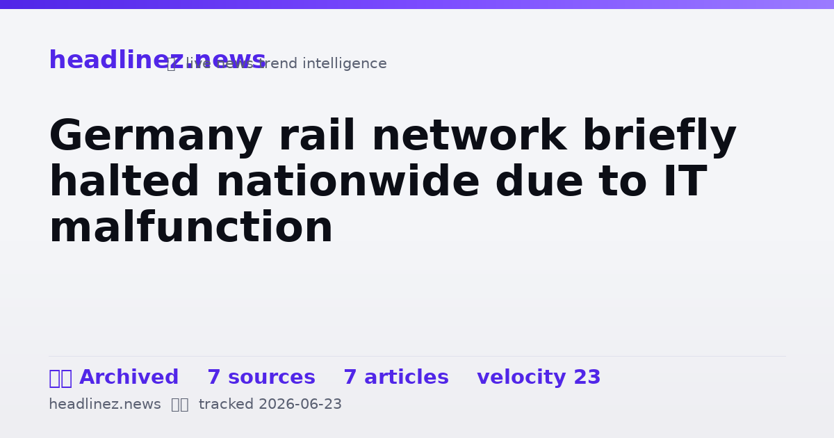 Visual summary for Germany rail network briefly halted nationwide due to IT malfunction