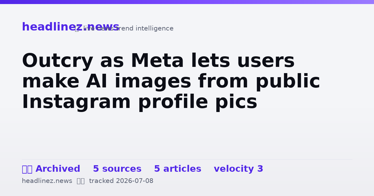 Visual summary for Outcry as Meta lets users make AI images from public Instagram profile pics