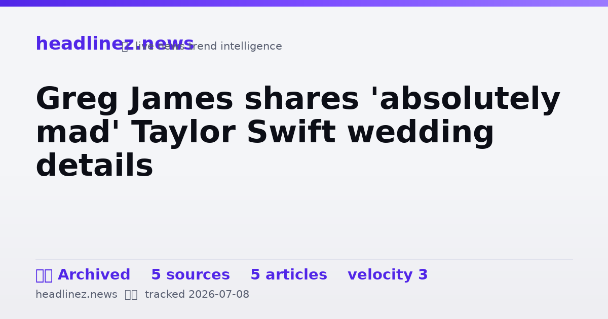 Visual summary for Greg James shares 'absolutely mad' Taylor Swift wedding details