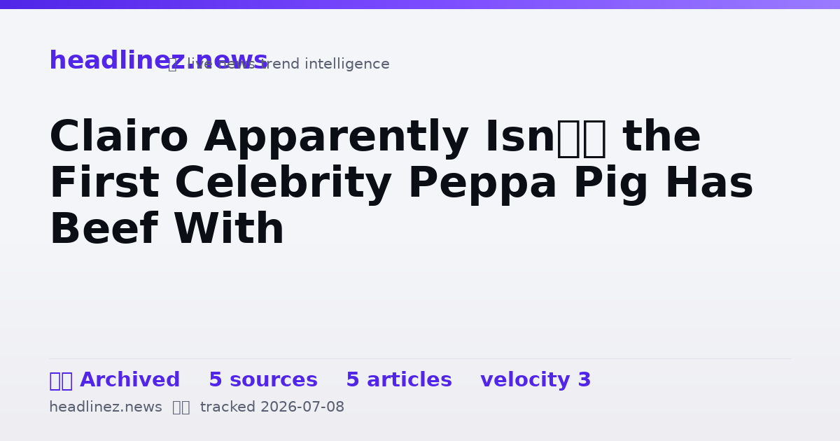 Visual summary for Clairo Apparently Isn’t the First Celebrity Peppa Pig Has Beef With