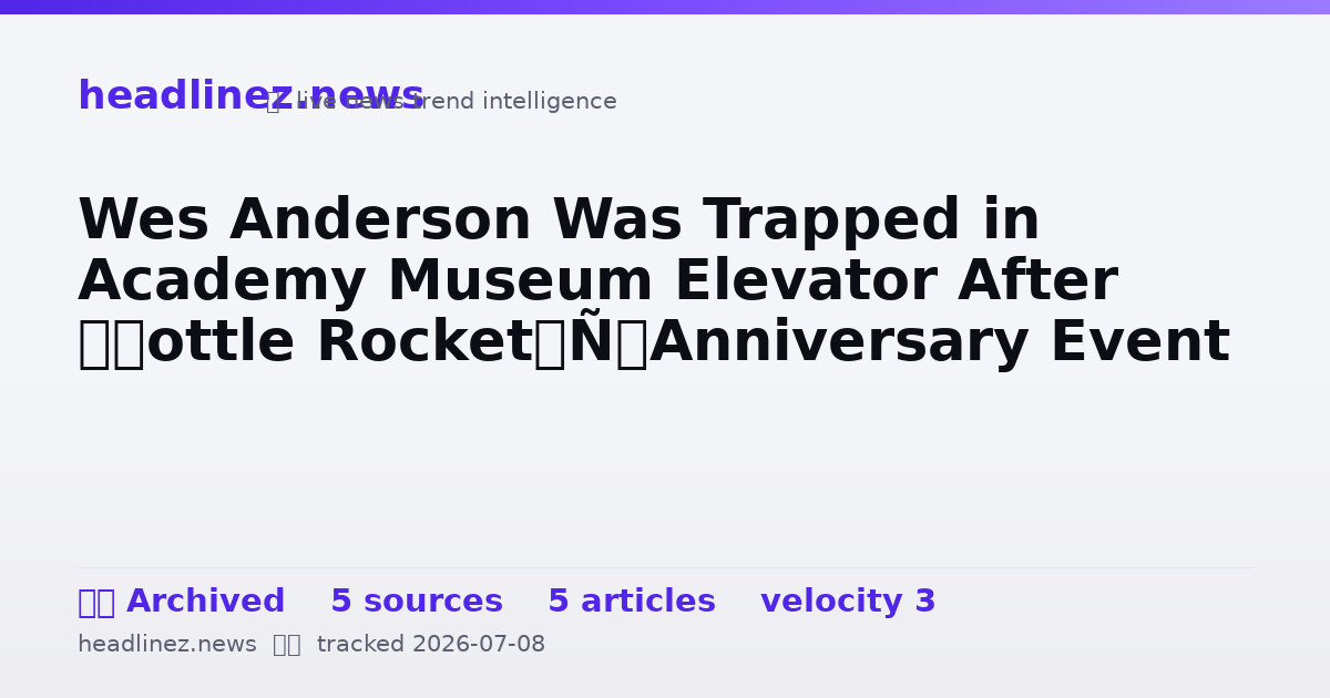 Visual summary for Wes Anderson Was Trapped in Academy Museum Elevator After ‘Bottle Rocket’ Anniversary Event