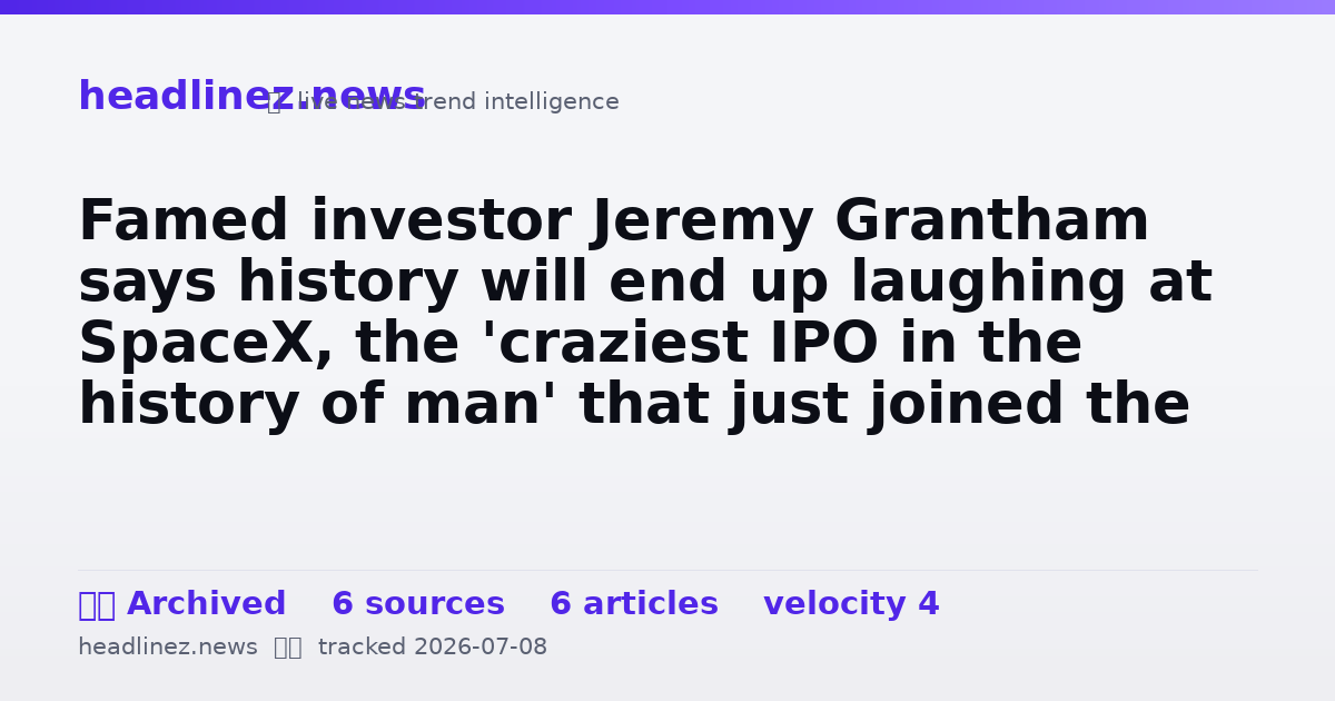 Visual summary for Famed investor Jeremy Grantham says history will end up laughing at SpaceX, the 'craziest IPO in the history of man' that just joined the Nasdaq 100