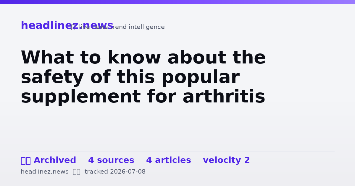 Visual summary for What to know about the safety of this popular supplement for arthritis