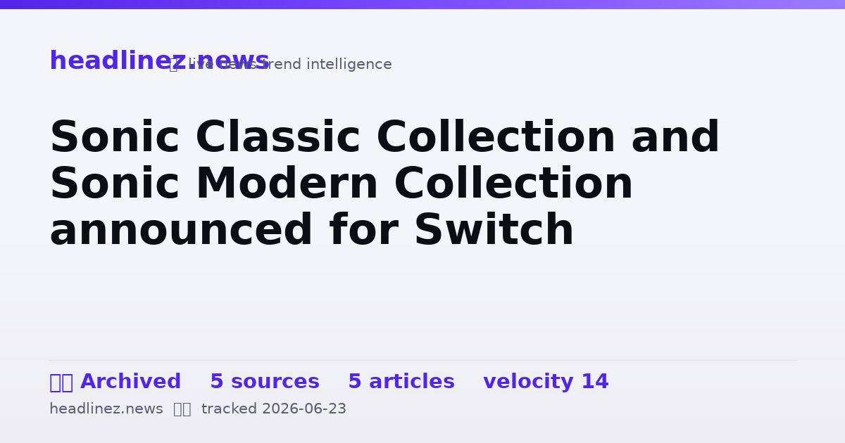 Visual summary for Sonic Classic Collection and Sonic Modern Collection announced for Switch
