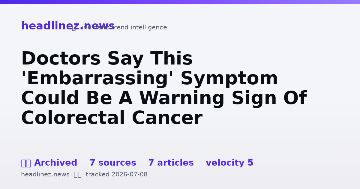 Visual summary for Doctors Say This 'Embarrassing' Symptom Could Be A Warning Sign Of Colorectal Cancer