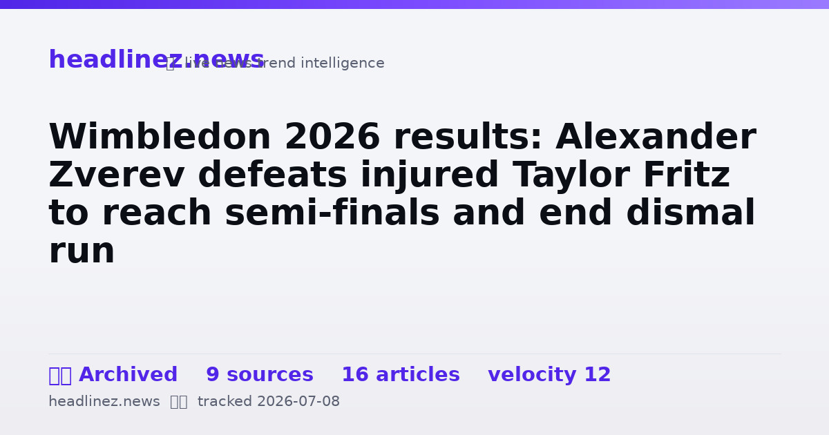 Visual summary for Wimbledon 2026 results: Alexander Zverev defeats injured Taylor Fritz to reach semi-finals and end dismal run