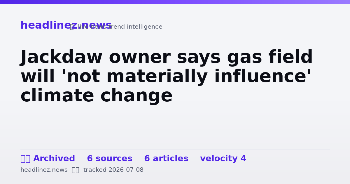 Visual summary for Jackdaw owner says gas field will 'not materially influence' climate change