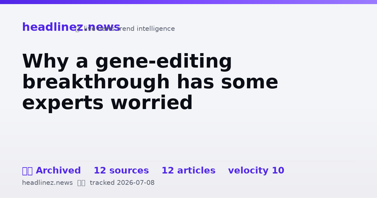 Visual summary for Why a gene-editing breakthrough has some experts worried