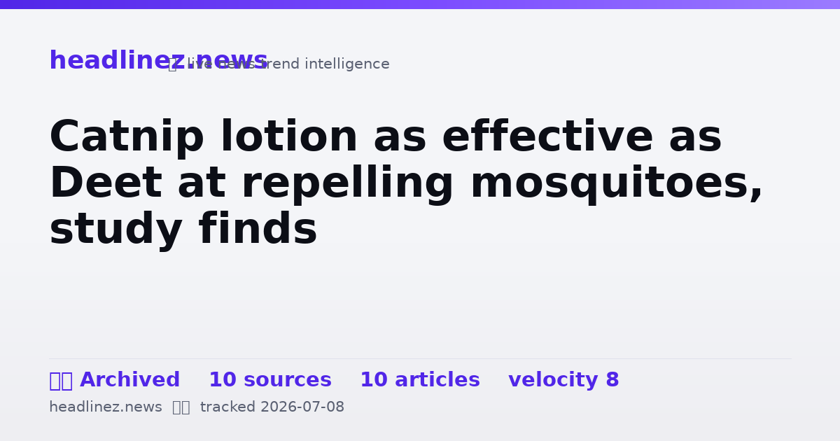 Visual summary for Catnip lotion as effective as Deet at repelling mosquitoes, study finds