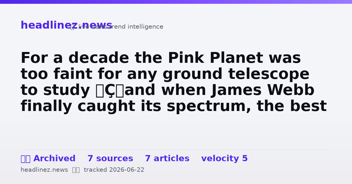 Visual summary for For a decade the Pink Planet was too faint for any ground telescope to study — and when James Webb finally caught its spectrum, the best fit to the light was an atmosphere hazed with salt clouds