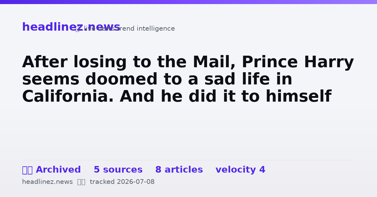 Visual summary for After losing to the Mail, Prince Harry seems doomed to a sad life in California. And he did it to himself