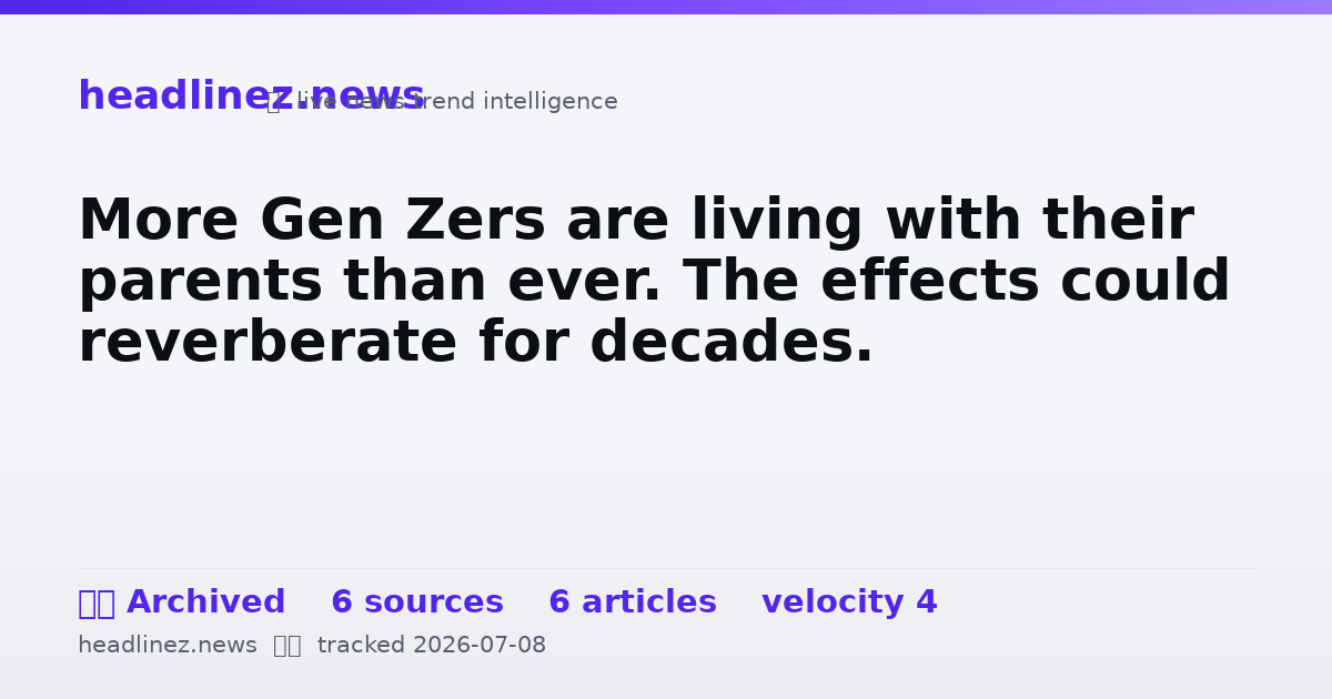 Visual summary for More Gen Zers are living with their parents than ever. The effects could reverberate for decades.