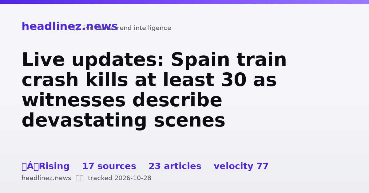 Visual summary for Live updates: Spain train crash kills at least 30 as witnesses describe devastating scenes