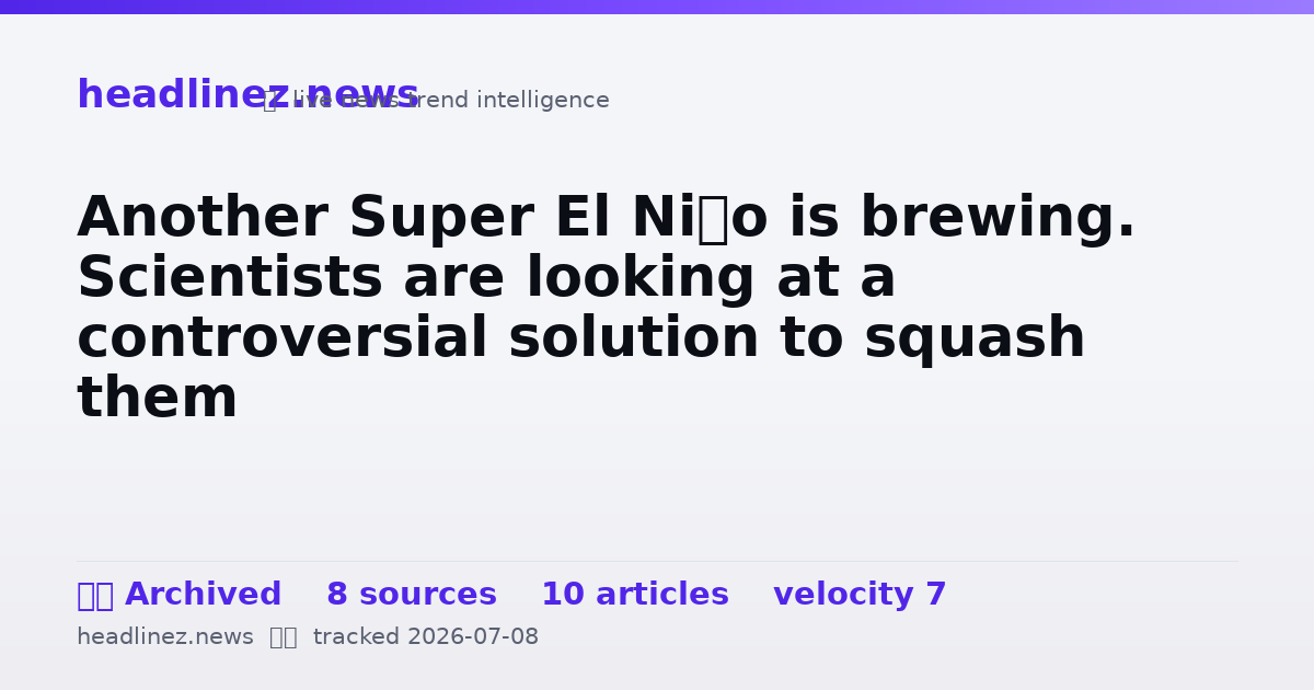 Visual summary for Another Super El Niño is brewing. Scientists are looking at a controversial solution to squash them