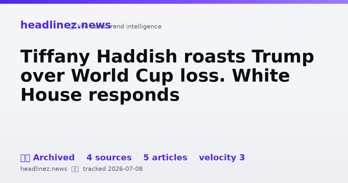 Visual summary for Tiffany Haddish roasts Trump over World Cup loss. White House responds