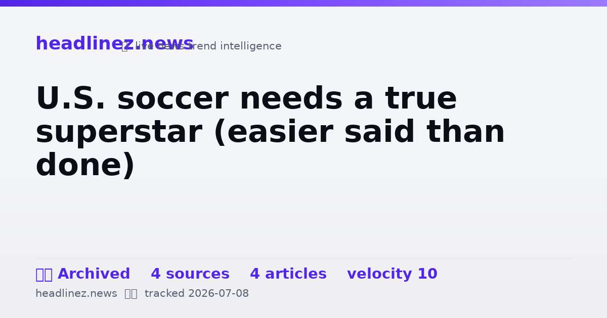 Visual summary for U.S. soccer needs a true superstar (easier said than done)
